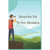 Always say yes to new adventure (Paperback)