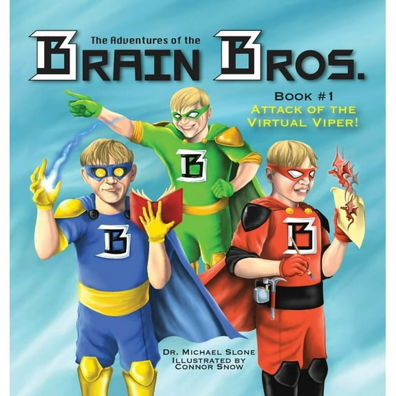 The Adventures of the Brain Bros. The Adventures of the Brain Bros: Attack of the Virtual Viper!, Book 1, (Hardcover)