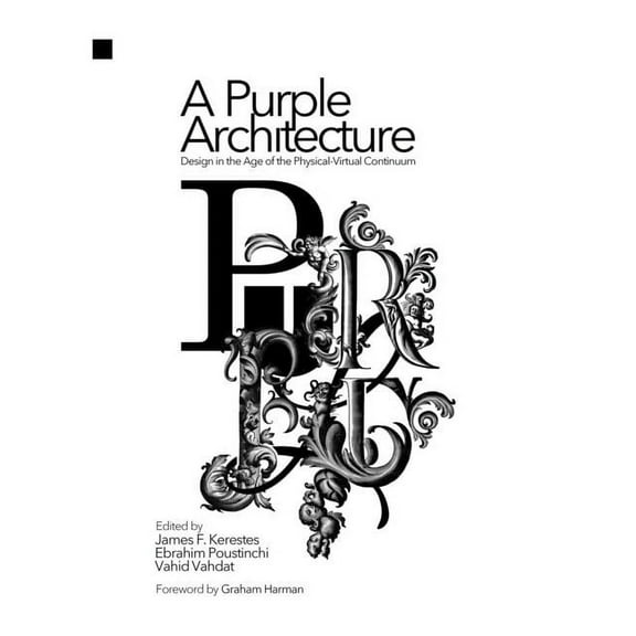 A Purple Architecture: Design in the Age of the Physical-Virtual Continuum, (Hardcover)