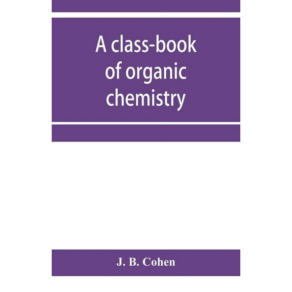 A class-book of organic chemistry, (Paperback)