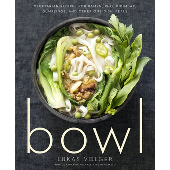 Pre-Owned Bowl: Vegetarian Recipes for Ramen, Pho, Bibimbap, Dumplings, and Other One-Dish Meals (Paperback) 0544325281 9780544325289