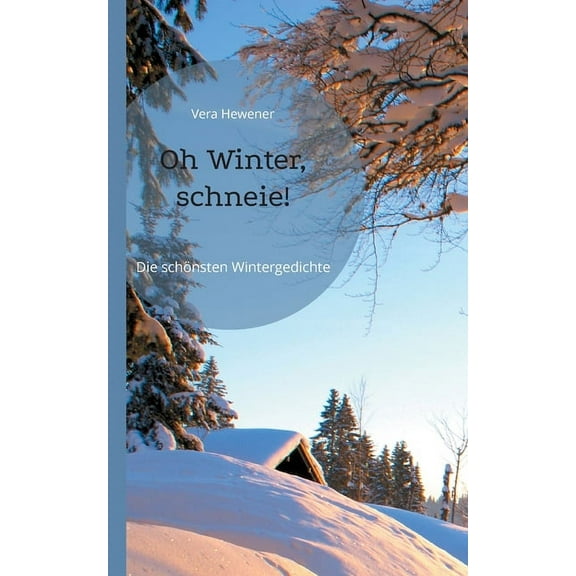 Oh Winter, schneie!: Die schönsten Wintergedichte, (Paperback)