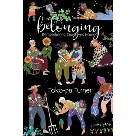 Pre-Owned Belonging : Remembering Ourselves Home (Paperback) 9781775111207