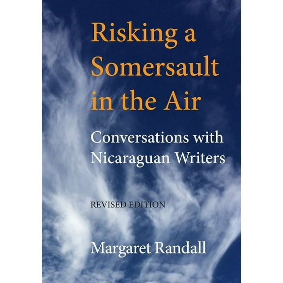 Risking a Somersault in the Air: Conversations with Nicaraguan Writers (Revised Edition), (Paperback)