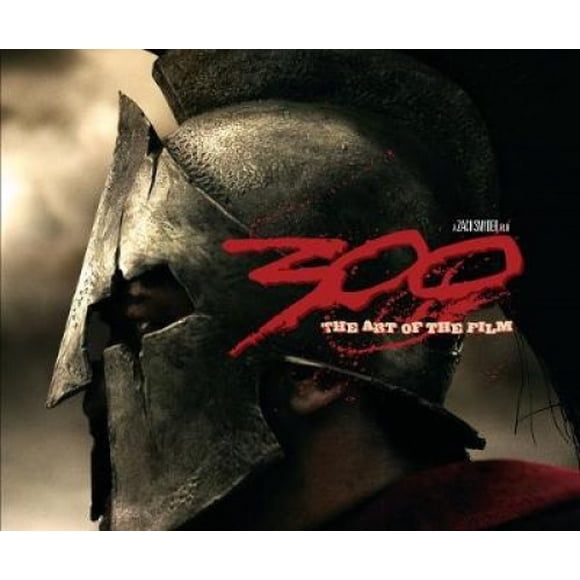 300, l'Art du Film, un Film de Zack Snyder
