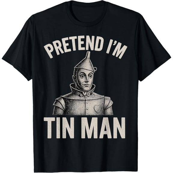 Pretend I'm A Tin Man Costume Lazy Easy Funny T-Shirt unisex T-Shirt