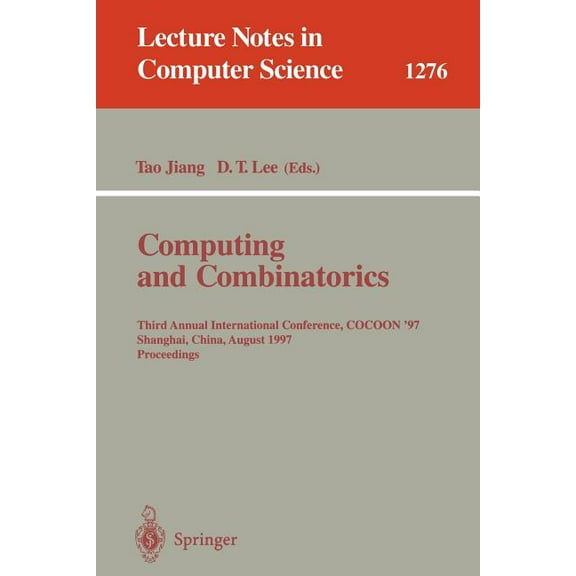 Lecture Notes in Computer Science Computing and Combinatorics: Third Annual International Conference, Cocoon '97, Shanghai, China, August 20-22, 1997. Pro, Book 1276, (Paperback)