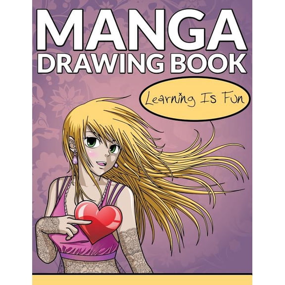 Manga Drawing Book: Learning Is Fun