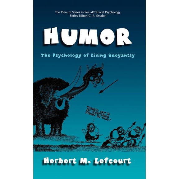 The Springer Social Clinical Psychology Humor: The Psychology of Living Buoyantly, (Hardcover)