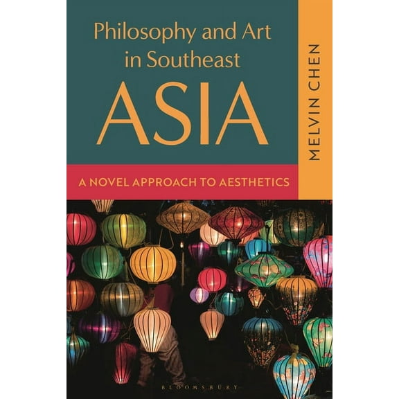 Philosophy and Art in Southeast Asia: A Novel Approach to Aesthetics, (Hardcover)