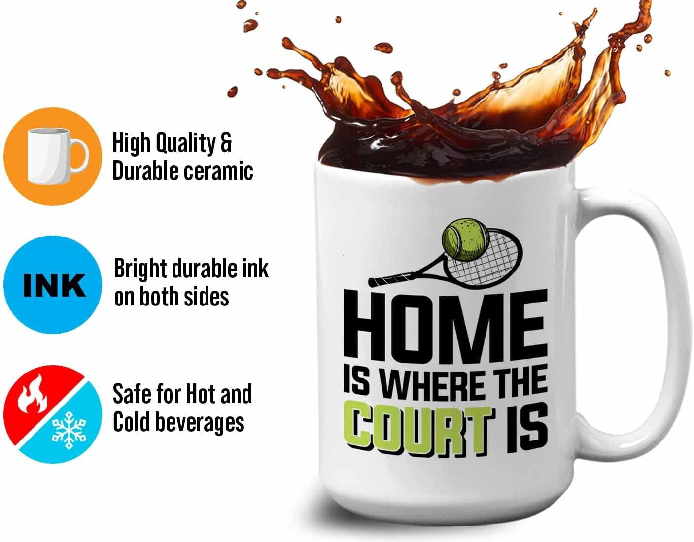 Tennis Player Mug White 15oz - Home is Where The Court is - Court Pro Tennis Racket Ball Winning Double Strategy Trainer Equipment