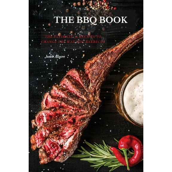 The BBQ Books: The Ultimate 50 Recipes to change the way you barbecue, (Paperback)