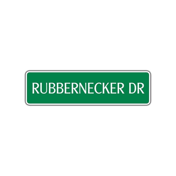 Rubbernecker Drive Aluminum Metal Novelty Street Sign Wall Décor Gift 4x13.5