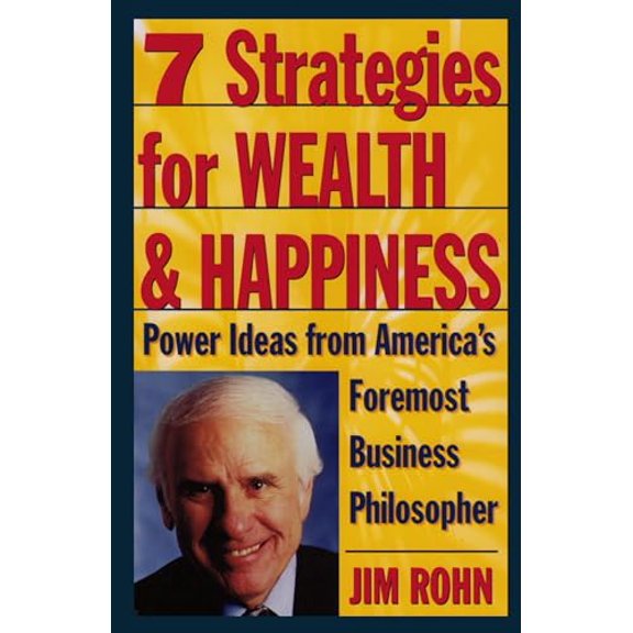 Pre-Owned 7 Strategies for Wealth & Happiness: Power Ideas from America's Foremost Business Philosopher (Hardcover) 0761506160 9780761506164