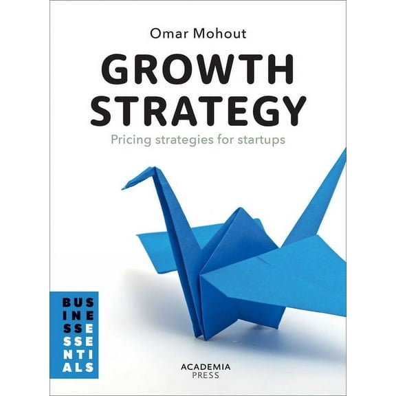 Academia Press Growth Strategy: Pricing Strategies for Startups, (Paperback)