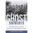 thumbnail image 1 of Ghost Soldiers: The Forgotten Epic Story of World War II's Most Dramatic Mission, 1 of 1