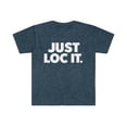 thumbnail image 1 of Just Loc It T-Shirt, Loc Shirt, Locd T-shirt, 1 of 2