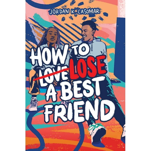 How to Lose a Best Friend, (Hardcover)