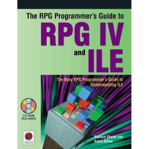 Pre-Owned The RPG Programmer's Guide to RPG IV and ILE [With CDROM] (Paperback) 188388456X 9781883884567