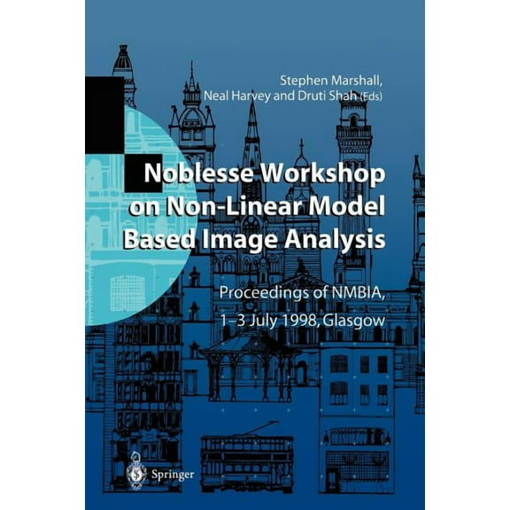 Noblesse Workshop on Non-Linear Model Based Image Analysis: Proceedings of Nmbia, 1-3 July 1998, Glasgow, (Paperback)