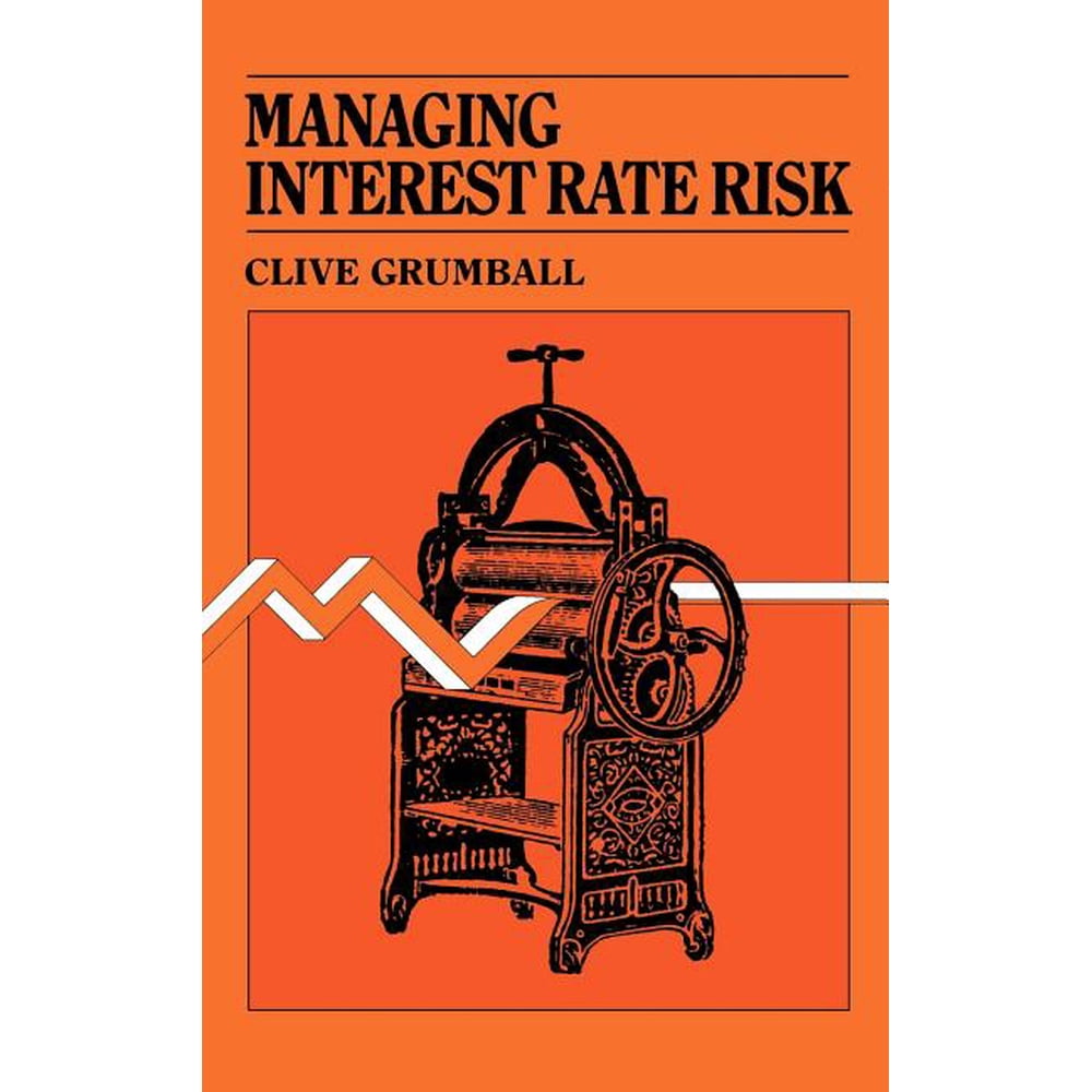 Managing Interest Rate Risk Revised Ed Hardcover Walmart