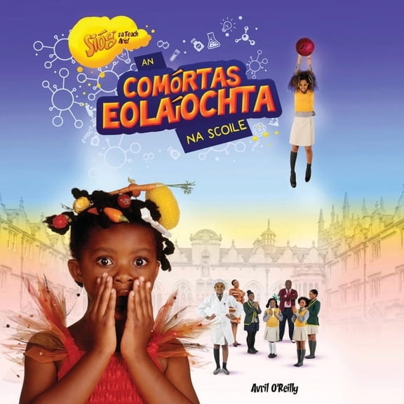 Sióg sa Teach Arís - An Comórtas Eolaíochta na Scoile, (Paperback)