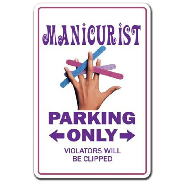 SignMission Z-Manicurist 8 x 12 in. Signal de Stationnement Manicuriste