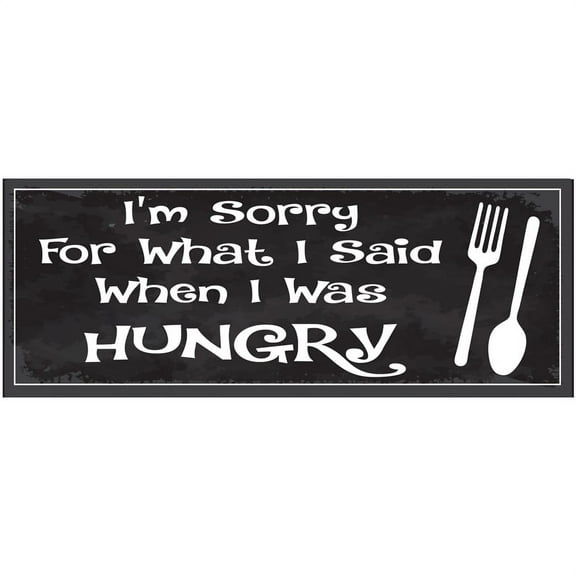 Sorry for What I Said When I Was Hungry Metal Sign