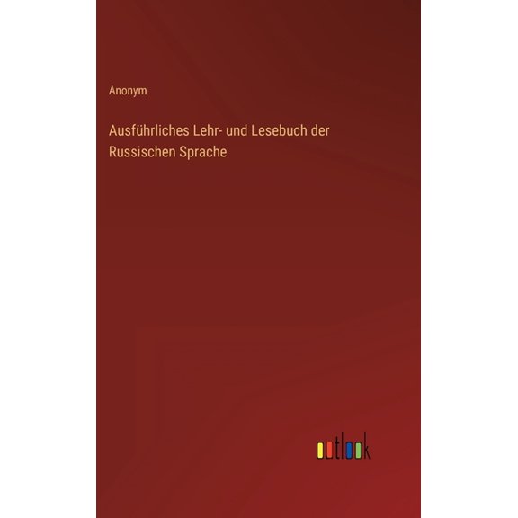 Ausführliches Lehr- und Lesebuch der Russischen Sprache (Hardcover)