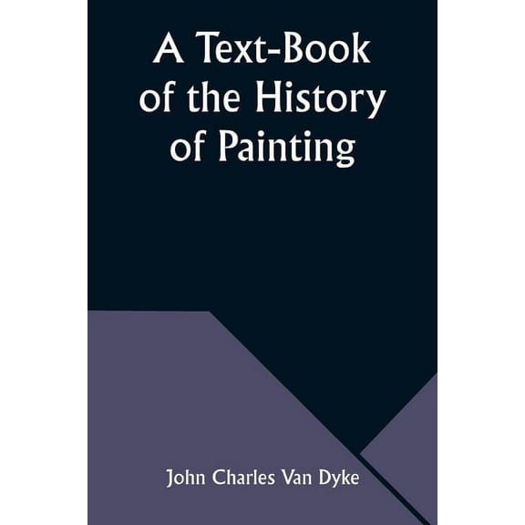 A Text-Book of the History of Painting, (Paperback)