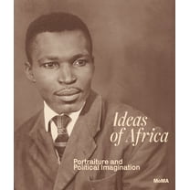 Ideas of Africa: Portraiture and Political Imagination, (Hardcover)
