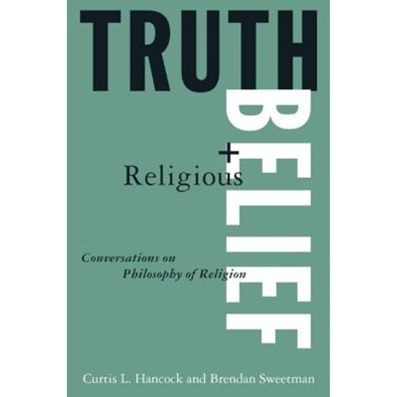 Pre-Owned Truth and Religious Belief: Philosophical Reflections on Philosophy of Religion (Paperback) 1563248530 9781563248535