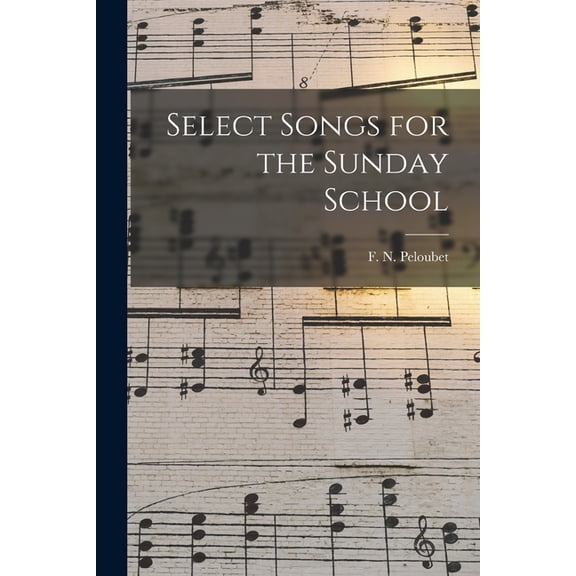 Select Songs for the Sunday School (Paperback)