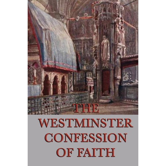 Westminster Confession of Faith, (Paperback)