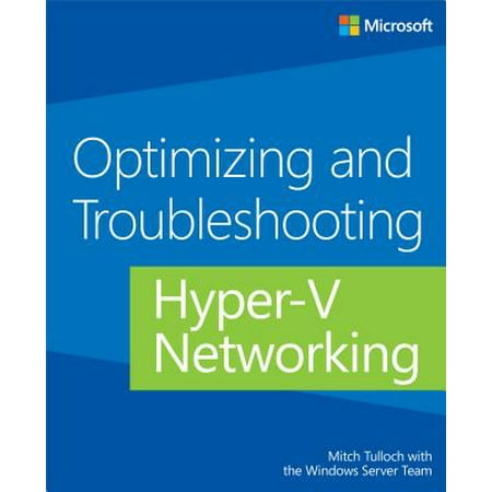 Optimizing and Troubleshooting Hyper-V Networking -