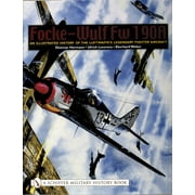 Focke-Wulf FW 190a: An Illustrated History of the Luftwaffe's Legendary Fighter Aircraft (Hardcover)