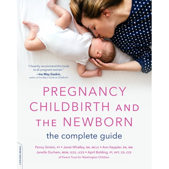Pregnancy, Childbirth, and the Newborn : The Complete Guide (Edition 5) (Paperback)