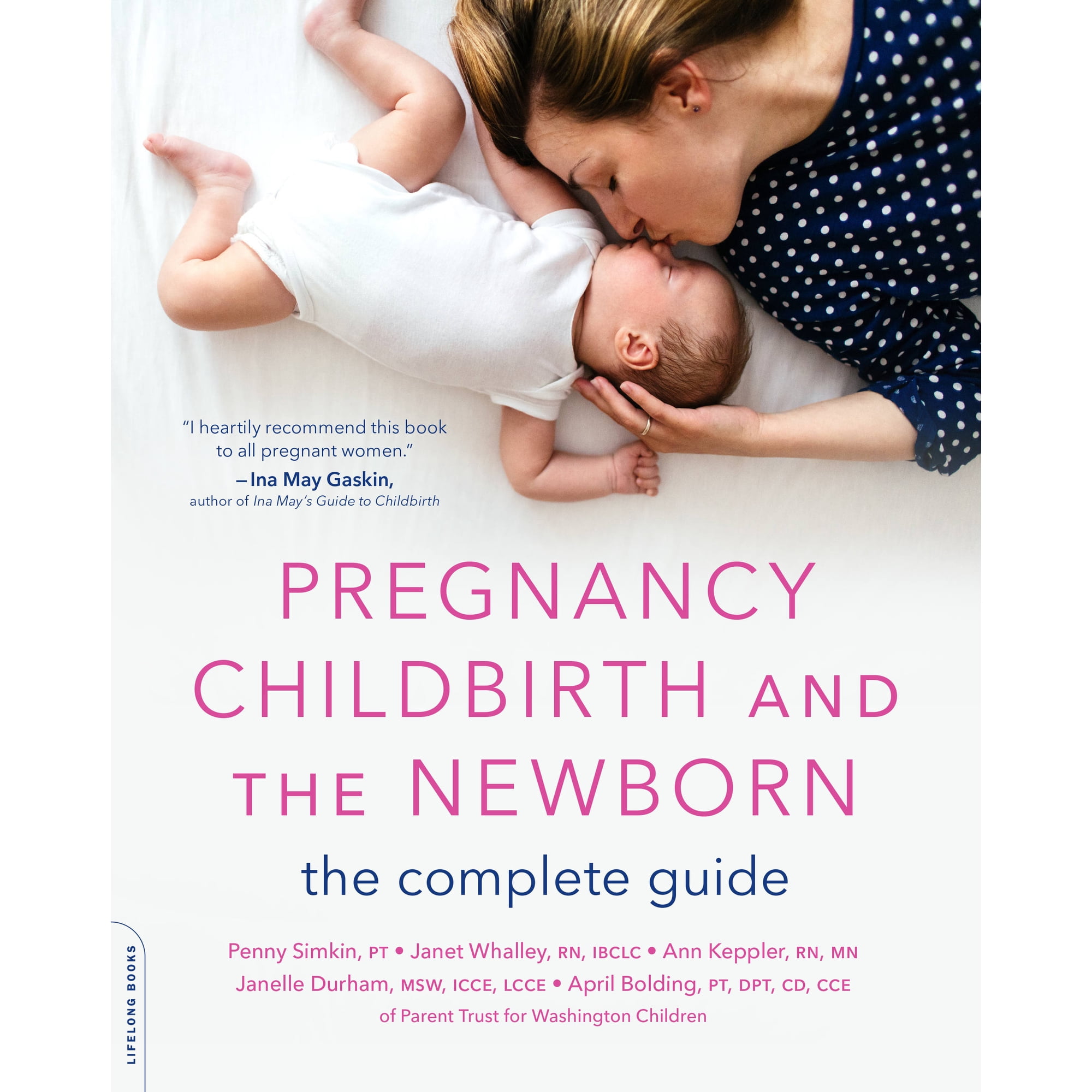 Pregnancy, Childbirth, and the Newborn : The Complete Guide (Edition 5) (Paperback)