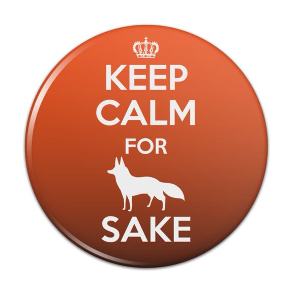 Keep Calm For Fox Sake Funny Pinback Button Pin