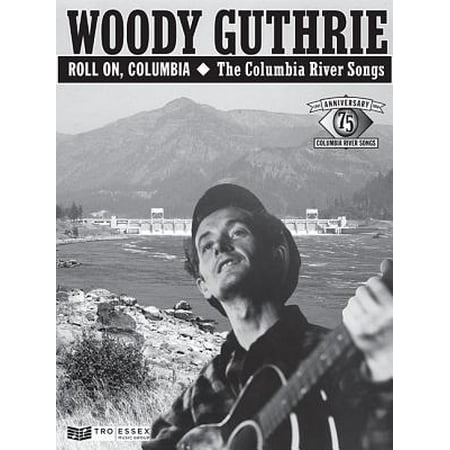 - Woody Guthrie - Roll On, Columbia: The Columbia River Songs : 75th Anniversary Collection
