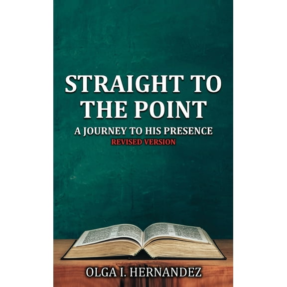 Straight To The Point: A Journey to His Presence, (Hardcover)