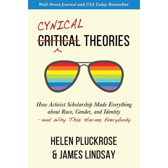 Pre-Owned Cynical Theories: How Activist Scholarship Made Everything about Race, Gender, and Identity--And Why This Harms Everybody (Paperback) 1634312279 9781634312271