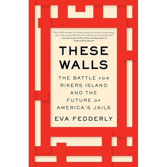 Pre-Owned These Walls: The Battle for Rikers Island and the Future of America's Jails (Paperback) by Eva Fedderly