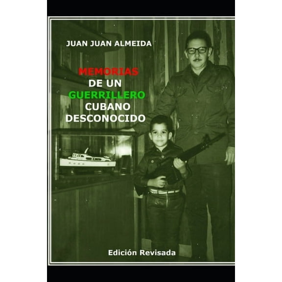 Memorias de Un Guerrillero Cubano Desconocido: Edición Revisada (Paperback)