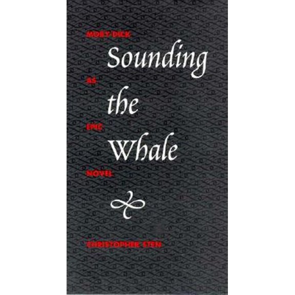 Pre-Owned Sounding the Whale: "Moby Dick" as Epic Novel: Moby Dick as Epic Novel Paperback