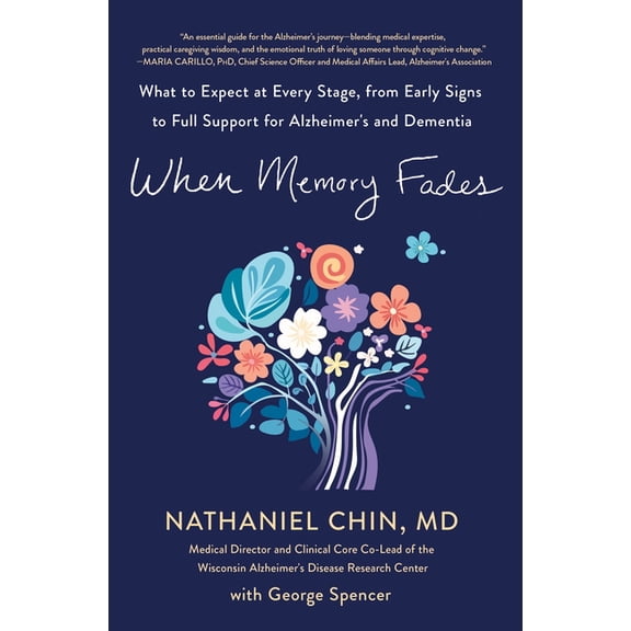 When Memory Fades: What to Expect at Every Stage, from Early Signs to Full Support for Alzheimer's and Dementia, (Hardcover)