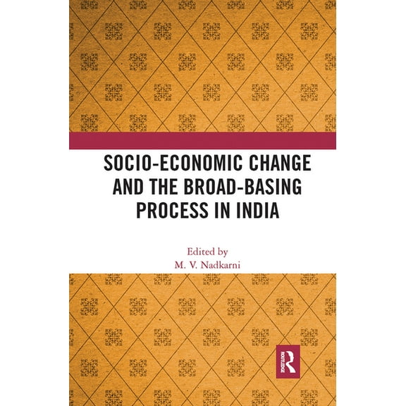 Socio-Economic Change and the Broad-Basing Process in India, (Paperback)