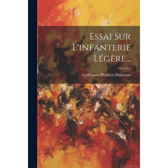 Essai Sur L'infanterie Légère... (Paperback)