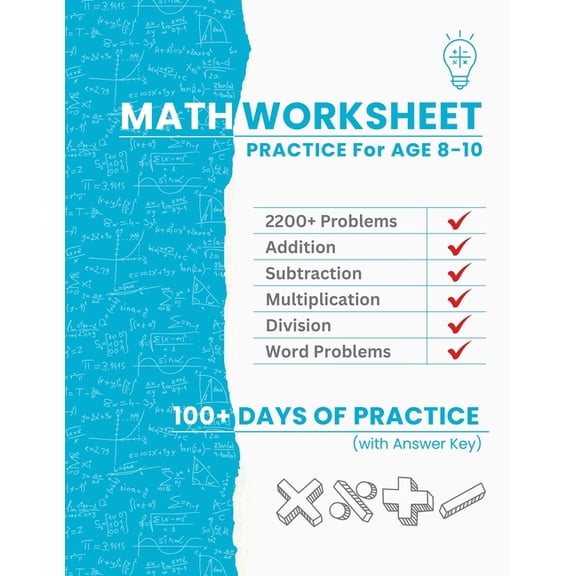 Math Worksheet Practice for Ages 8-10: 2200  Problems for Adding, Subtracting, Multiplying, Dividing & Work Problems 100, (Paperback)