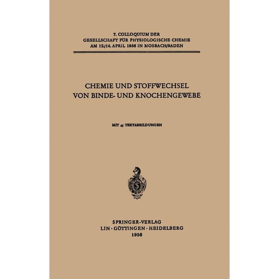 Colloquium Der Gesellschaft FÃ¼r Biologis Chemie Und Stoffwechsel Von Binde- Und Knochengewebe, Book 7, (Paperback)